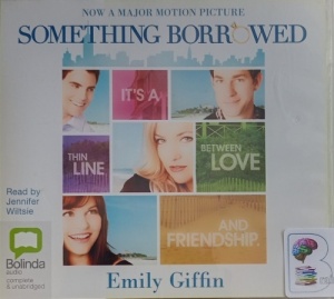 Something Borrowed written by Emily Giffin performed by Jennifer Wiltsie on Audio CD (Unabridged)